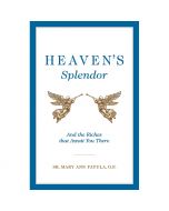 Heaven's Splendor by Sr Mary Ann Fatula, OP