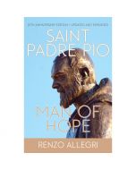 Saint Padre Pio - Man of Hope by Renzo Allegri