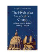 The Myth of an Anti-Science Church by Gerard M. Verschuuren