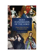 Holy Handmaids of the Lord by Julie Onderko