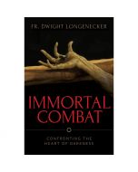 Immortal Combat by Fr. Dwight Longenecker