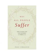 Why All People Suffer by Dr. Paul Chaloux