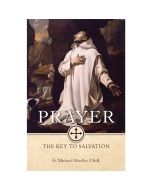 Prayer: The Key To Salvation by Rev Fr Michael Mueller