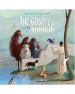The Gospel Told By The Animals by Benedicte Delelis