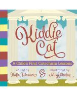 Kiddie Cat: A Child's First Catechism Lesson by Katie Warner
