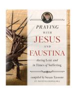 Praying with Jesus and Faustina by Susan Tassone
