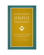 Overcoming Sinful Thoughts by Rev. T.G. Morrow
