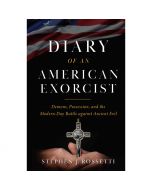 Diary of an American Exorcist by Stephen J. Rossetti