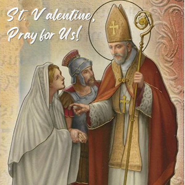 St. Valentine, the Martyr of Love