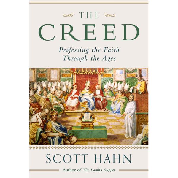 The Creed; Professing the Faith Through the Ages