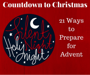 Countdown to Christmas: 21 Ways to Prepare for Advent